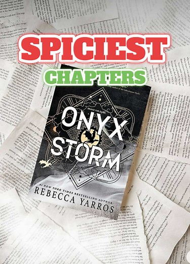 Onyx Storm Spicy Chapters: 3, 12, 25, 34, 48–49 Explained