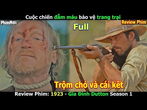 [Review Phim] 1923 - Gia Đình Dutton Full 1-8 | Cướp Trang Trại Của Bố Già Và Cái Kết