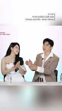 Steven Nguyễn & Minh Trang "nội bộ lục đục" khi nói về hậu trường cảnh tình cảm trong Không giới hạn