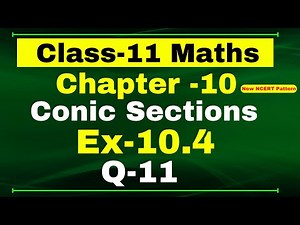 Class 11 Maths, Ex-10.4 Q-11 | Chapter 10 ( Conic Section ) | NCERT Math