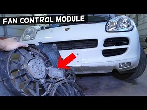 HOW TO REMOVE AND REPLACE RADIATOR FAN MODULE ON PORSCHE CAYENNE