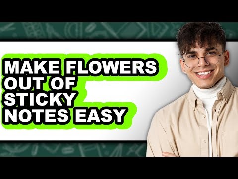 How to Make Flowers Out of Sticky Notes Easy - Easy Guide