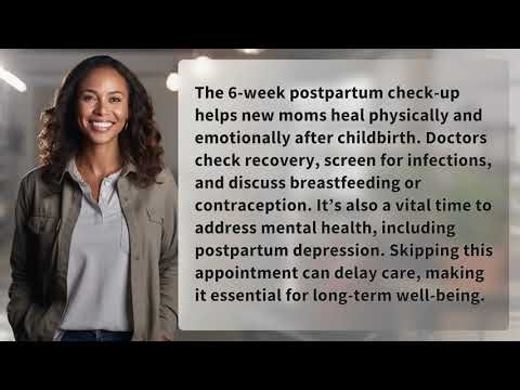 Why Is the 6-Week Postpartum Check-Up Crucial for New Moms?