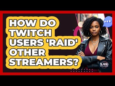 How Do Twitch Users 'Raid' Other Streamers? - SlangXplained