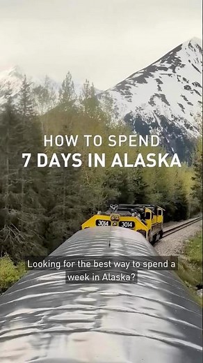 How to Spend 7 Days in Alaska