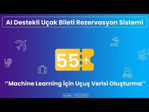 AI Destekli Uçak Bileti Rezervasyon Sistemi #55 - Machine Learning İçin Uçuş Verisi Oluşturma