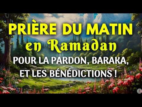 Prière Puissante du Matin 🌙 Ramadan – Pardon, Rizq, Protection et Bénédictions pour la Famille
