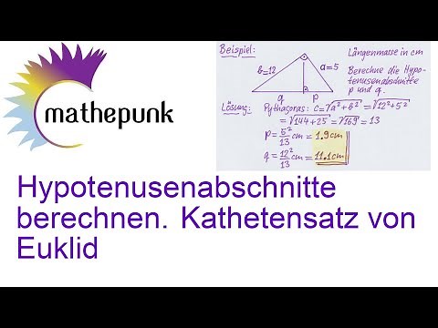 Hypotenusenabschnitte berechnen. Der Kathetensatz des Euklid