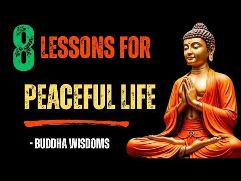 8 lessons for peaceful life | Buddha truly wisdom