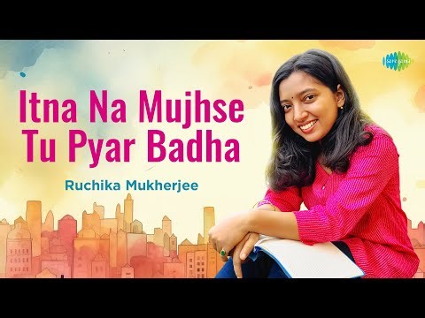 Itna Na Mujhse Tu Pyar Bada | Ruchika Mukherjee | Hindi Cover Song | Saregama Open Stage |Hindi Song