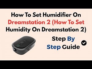 How to Set Humidifier on DreamStation 2 | Adjust Humidity Level for Comfort