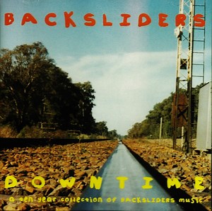 Backsliders - Downtime - A Ten Year Collection Of Backsliders Music