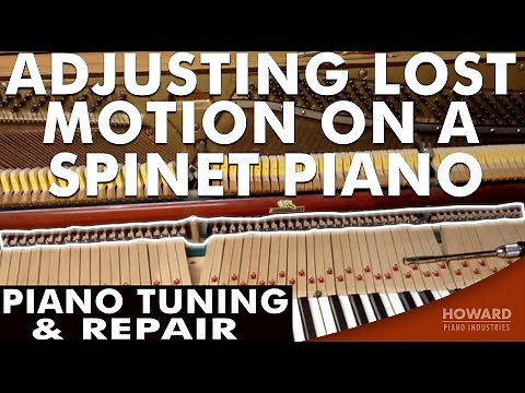 Adjusting Lost Motion On A Spinet Piano - Piano Tuning & Repair I HOWARD PIANO INDUSTRIES