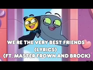 Unikitty! We're The Very Best Friends Lyrics (ft. Master Frown and Brock)