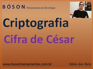 Criptografia - Cifra de César - Bóson Treinamentos em Ciência e Tecnologia