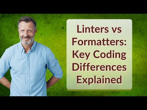 Linters vs Formatters: Key Coding Differences Explained
