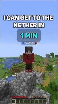 Can I Get to the Nether in 1 Minute?