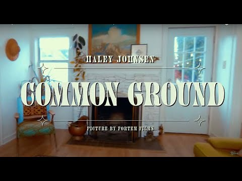 Haley Johnsen - Common Ground (Official Music Video)