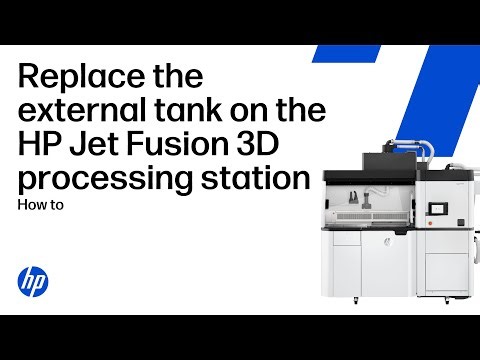 How to replace the external tank on the HP Jet Fusion 3D processing stations