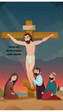morto LUI morto l'uomo vecchio e malato e peccatore dentro di noi