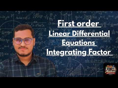 First Order Linear Differential Equation | Integrating Factor @AlgebraicMathematics