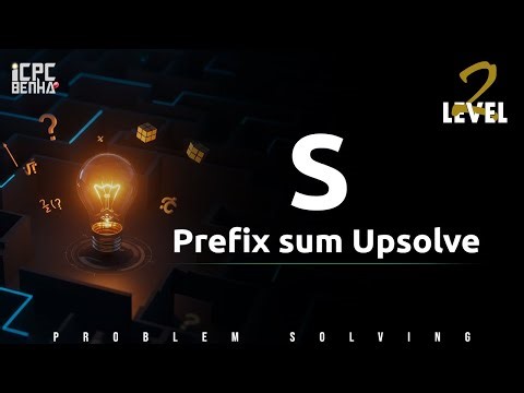 Problem S | Prefix & Partial Sum sheet upsolve