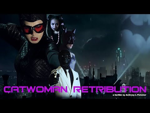 CATWOMAN RETRIBUTION | FANFILM | 2018