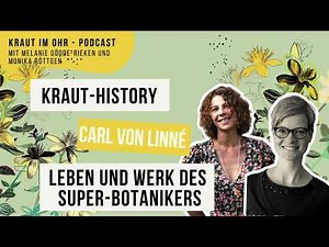 Carl von Linné - Leben und Werk des Super-Botanikers