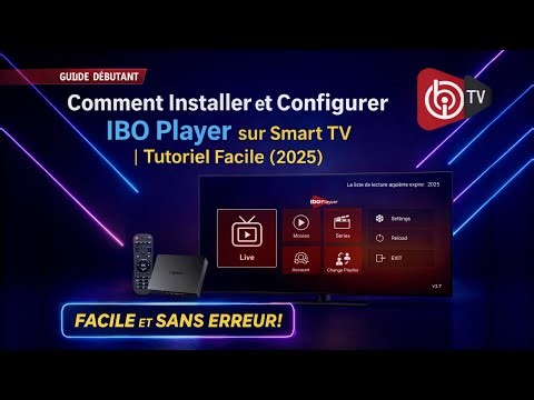 Comment Installer et Configurer IBO Player sur Smart TV | Tutoriel Facile (2025)