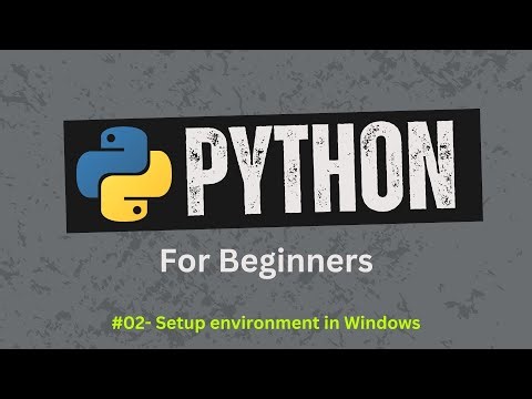 02. How To Setup Python environment in Windows | Python For Beginners