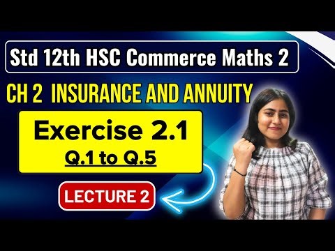 Ch 2 Insurance and Annuity | Exercise 2.1 Class 12 HSC Commerce | Maths 2 | MH Board @GalaxyofMaths