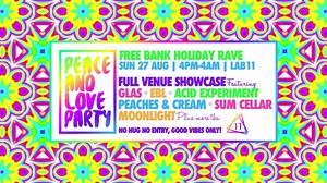 16K views · 78 reactions | This August Bank Holiday we're bringing back the HUGE Peace And Love Party - Free Bank Holiday Rave Birmingham - Lab11 Not only are we throwing a FREE RAVE for you we've invited some of our friends to join in the fun: EBL / The Acid Experiment / Sum Cellar / Peaches & Cream / Moonlight Birmingham & more tba!!! Claim those free tickets before it's too late: skiddle.com/e/13024298 Event page: facebook.com/events/357770207974980 | GLAS | Facebook