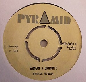 Derrick Morgan - Woman A Grumble
