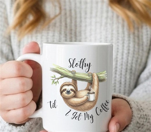 Slothy Til I Get My Coffee Mug, Funny Sloth Coffee Mug, Not a Morning Person Gift, Cute Anima Ceramic Cup, 11oz & 15oz - Etsy