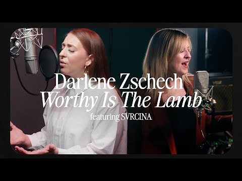 Darlene Zschech - Worthy Is The Lamb (ft. SVRCINA) Music Video