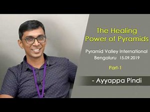 Healing Power of Pyramid Energy (Part-I) by Ayyappa Pindi