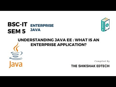 Understanding Java EE : What Is An Enterprise Application? #bscit #bsccs #java