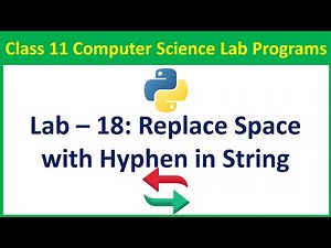 Python Program to Take in a String and Replace Every Blank Space with Hyphen | Vision Academy