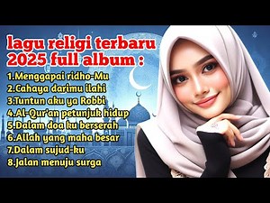 Lagu religi islami terbaru 2025 Full Album "jalan menuju surga