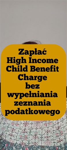 Zapłać High Income Child benefit charge Bez wypełniania zeznania podatkowego https://www.gov.uk/child-benefit-tax-charge/pay-tax-charge-paye #zyciewuk #chb #selfassessment #polacywuk #pomocwuk