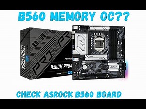 Intel B560 Motherboard support Memory Overclock?! Asrock mentioned!