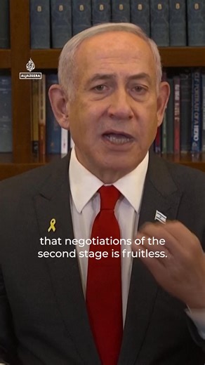 Israel’s Prime Minister Benjamin Netanyahu says Israel has a right to continue military operations in Gaza if it deems negotiations regarding the second phase of the ceasefire agreement with Hamas to be ‘fruitless’. | Al Jazeera English