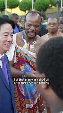 Lai Makes Surprise Visit to Eswatini. What Does It Mean?