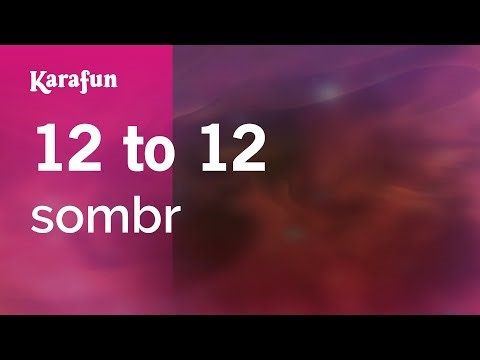 12 to 12 - sombr | Karaoke Version | KaraFun