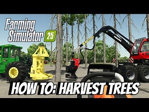 How To: Harvest Trees - Farming Simulator 25 FS25 XBOX