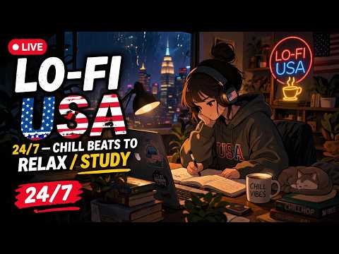 Lo-Fi USA 🇺🇸 24/7 — Chill Beats to Relax / Study 🔴