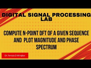 Compute N Point DFT Of A Given Sequence And Plot Magnitude And Phase Spectrum