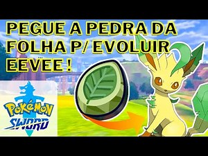 COMO PEGAR A PEDRA DA FOLHA DE EVOLUÇÃO EM POKEMON SWORD & SHIELD (PEDRA DE EVOLUÇÃO - LEAF STONE)