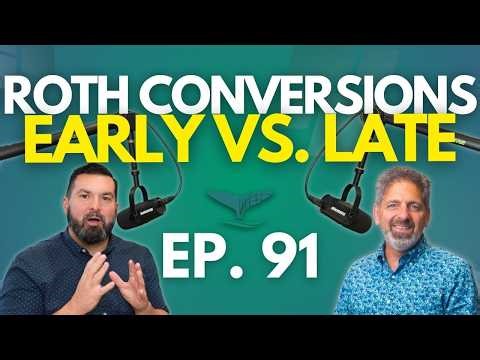Roth Conversions: Early vs. Late Retirement Timing