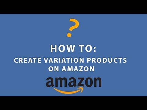 How to Create Variation Products on Amazon